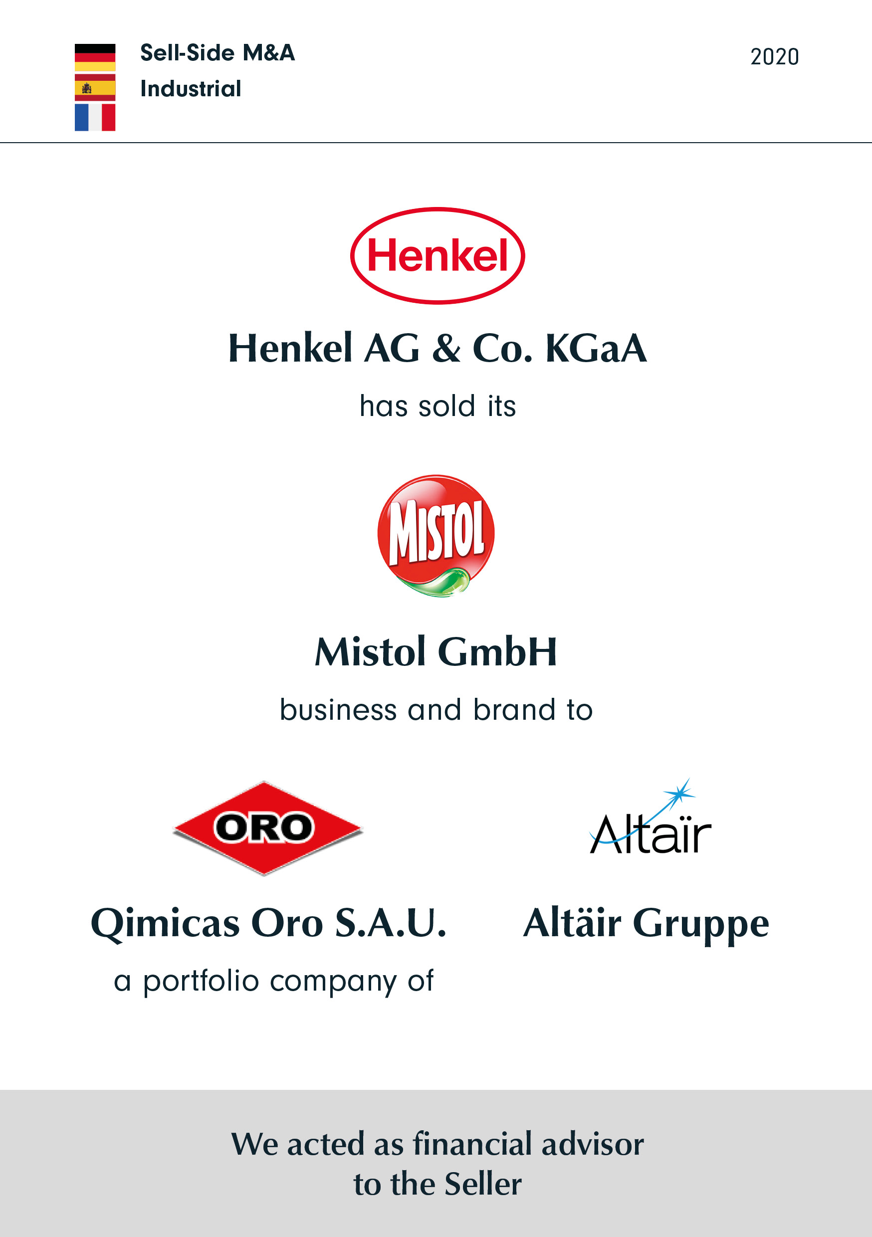 Henkel | has sold its | Mistol | business and brand to | Qimicas Oro | a portfolio company of | Altaïr