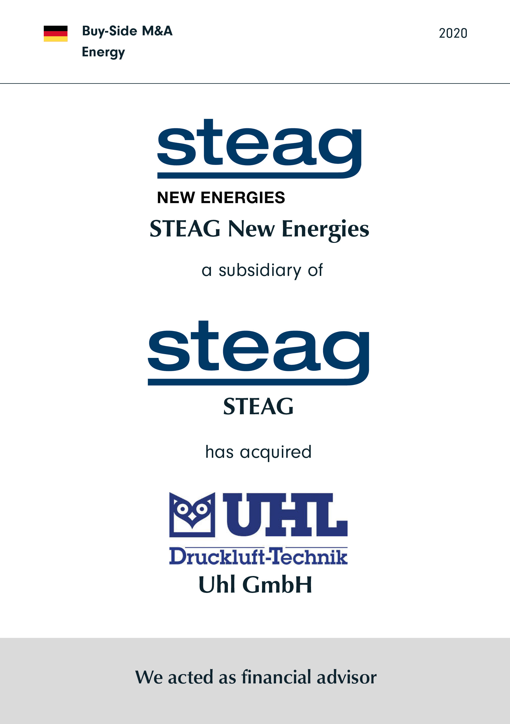 Steag New Energies | a subsidiary of | STEAG | has acquired | Uhl GmbH