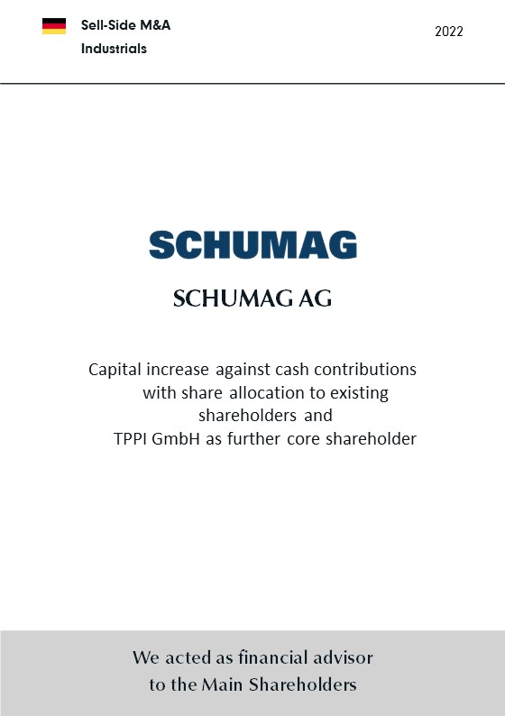 BELGRAVIA & CO. advised the main shareholders of SCHUMAG AG on a capital increase against cash contributions with share allocation to existing shareholders and TPPI GmbH as further core shareholder
